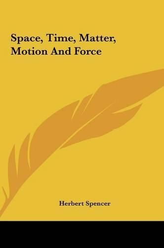 Cover image for Space, Time, Matter, Motion and Force