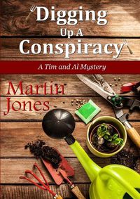 Cover image for Digging Up A Conspiracy