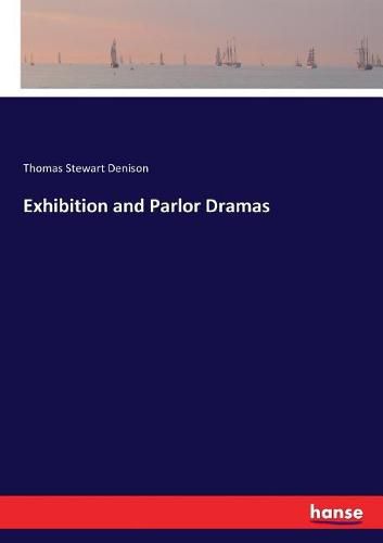 Cover image for Exhibition and Parlor Dramas