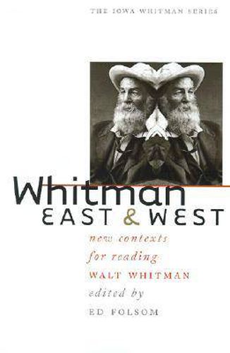 Cover image for Whitman East and West: New Contexts for Reading Walt Whitman