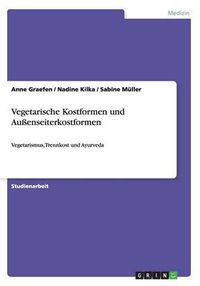 Cover image for Vegetarische Kostformen und Aussenseiterkostformen: Vegetarismus, Trennkost und Ayurveda