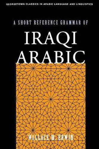 Cover image for A Short Reference Grammar of Iraqi Arabic