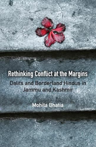 Cover image for Rethinking Conflict at the Margins: Dalits and Borderland Hindus in Jammu and Kashmir