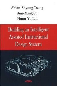 Cover image for Building an Intelligent Assisted Instructional Design System