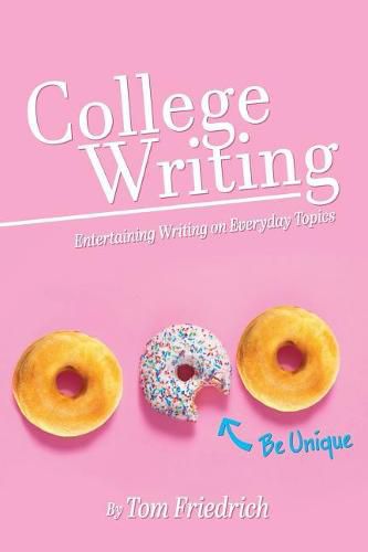 Cover image for College Writing: Entertaining Writing on Everyday Topics