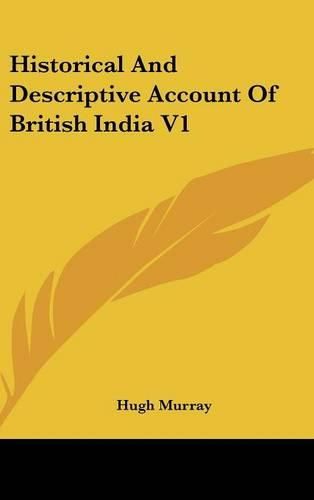 Cover image for Historical and Descriptive Account of British India V1