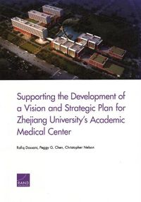 Cover image for Supporting the Development of a Vision and Strategic Plan for Zhejiang University's Academic Medical Center