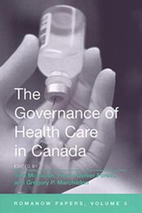 Cover image for The Governance of Health Care in Canada: The Romanow Papers, Volume 3