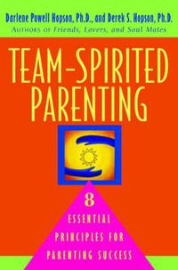 Cover image for Team-Spirited Parenting: 8 Essential Principles for Parenting Success