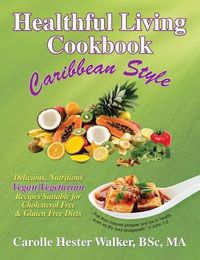 Cover image for Healthful Living Cookbook: Caribbean Style