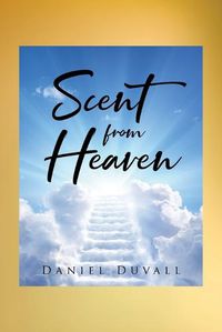 Cover image for Scent from Heaven