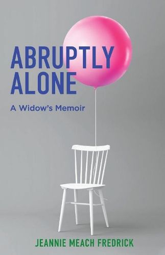 Cover image for Abruptly Alone: A Widow's Memoir