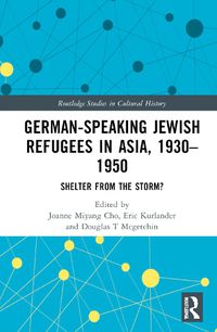 Cover image for German-Speaking Jewish Refugees in Asia, 1930-1950