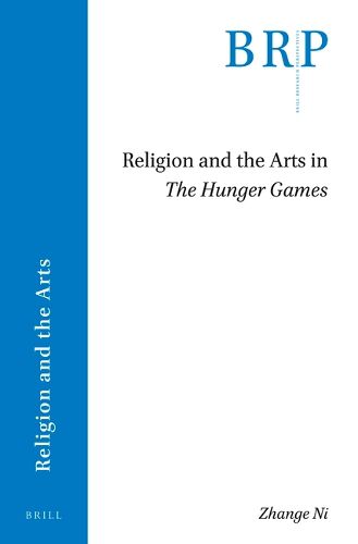 Cover image for Religion and the Arts in The Hunger Games