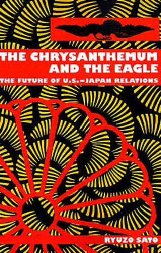 Cover image for The Chrysanthemum and the Eagle: The Future of U.S.-Japan Relations