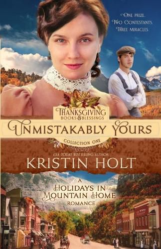 Cover image for Unmistakably Yours: A Holidays in Mountain Home Romance