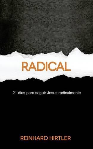 Cover image for Radical: 21 Dias para Seguir Jesus Radicalmente