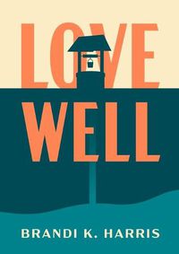 Cover image for Love Well