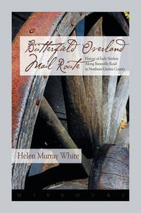 Cover image for Butterfield Overland Mail Route: History of Early Settlers Along Boonville Rd in Northern Greene County