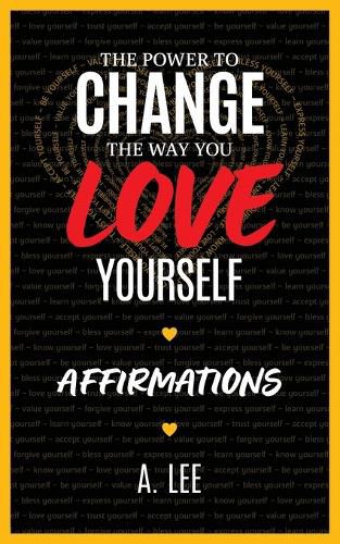 Cover image for The Power to Change the Way You Love Yourself Affirmations