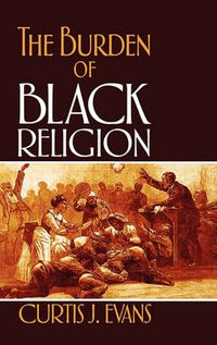 Cover image for The Burden of Black Religion