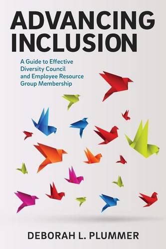 Cover image for Advancing Inclusion: A Guide to Effective Diversity Council and Employee Resource Group Membership