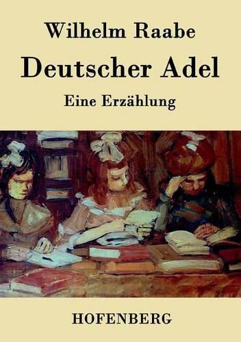 Deutscher Adel: Eine Erzahlung