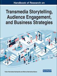 Cover image for Handbook of Research on Transmedia Storytelling, Audience Engagement, and Business Strategies