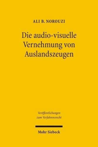 Cover image for Die audiovisuelle Vernehmung von Auslandszeugen: Ein Beitrag zum transnationalen Beweisrecht im deutschen Strafprozess