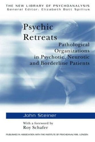 Cover image for Psychic Retreats: Pathological Organizations in Psychotic, Neurotic and Borderline Patients