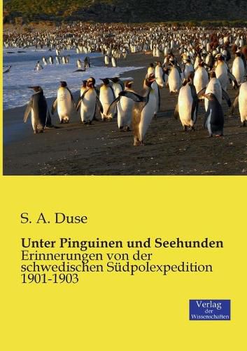 Cover image for Unter Pinguinen und Seehunden: Erinnerungen von der schwedischen Sudpolexpedition 1901-1903