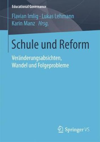 Cover image for Schule und Reform: Veranderungsabsichten, Wandel und Folgeprobleme