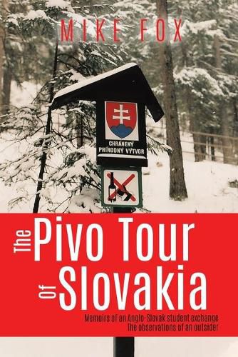 Cover image for The Pivo Trip of Slovakia: Memoirs of an Anglo-slovak Student Exchange