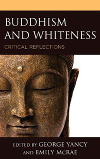 Cover image for Buddhism and Whiteness: Critical Reflections