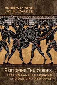 Cover image for Restoring Thucydides: Testing Familiar Lessons and Deriving New Ones