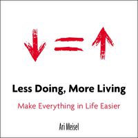 Cover image for Less Doing, More Living: Make Everything in Life Easier
