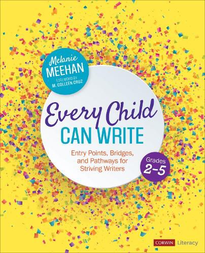 Cover image for Every Child Can Write, Grades 2-5: Entry Points, Bridges, and Pathways for Striving Writers