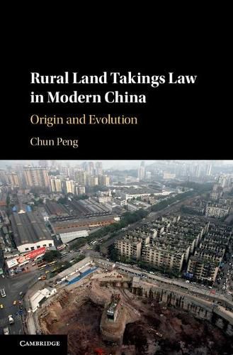 Cover image for Rural Land Takings Law in Modern China: Origin and Evolution