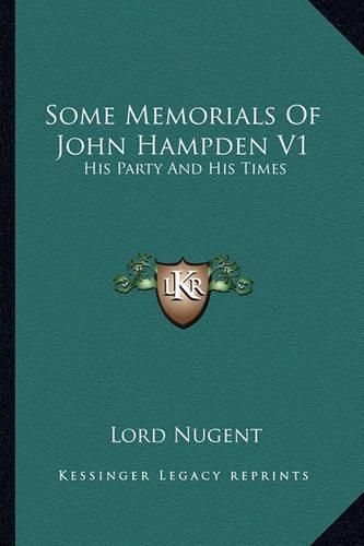 Cover image for Some Memorials of John Hampden V1: His Party and His Times