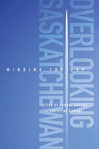 Cover image for Overlooking Saskatchewan: Minding the Gap