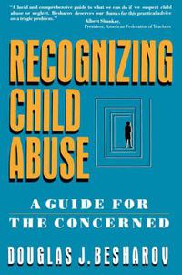 Cover image for Recognizing Child Abuse: A Guide For The Concerned