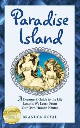 Cover image for Paradise Island: A Dreamer's Guide to the Life Lessons We Learn from Our Own Human Nature