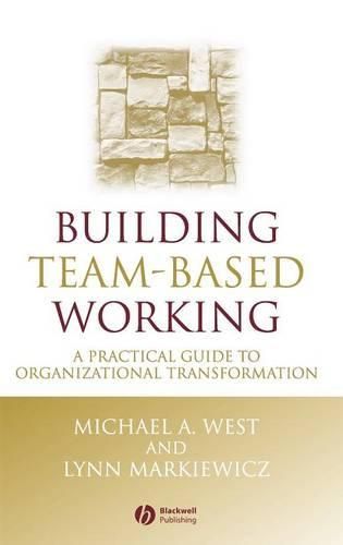 Cover image for Building Team-based Working: A Practical Guide to Organizational Transformation