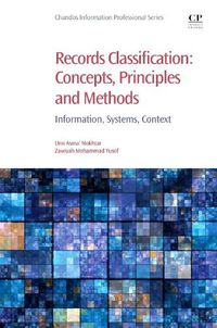 Cover image for Records Classification: Concepts, Principles and Methods: Information, Systems, Context