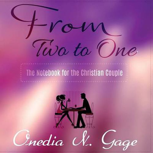 Cover image for From Two to One: The Notebook for the Christian Couple