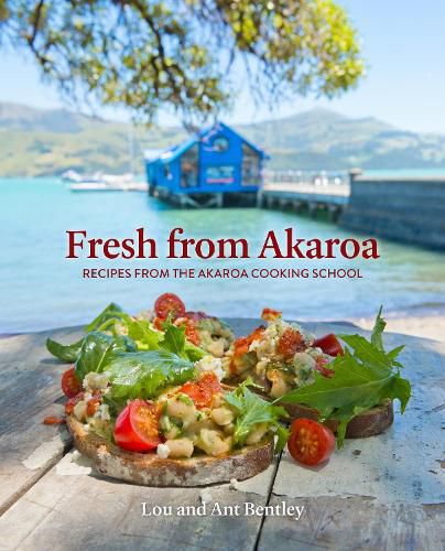 Cover image for Fresh from Akaroa: Recipes from the Akaroa Cooking School