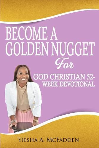 Cover image for Become A Golden Nugget For God 52 Week Christian Devotion