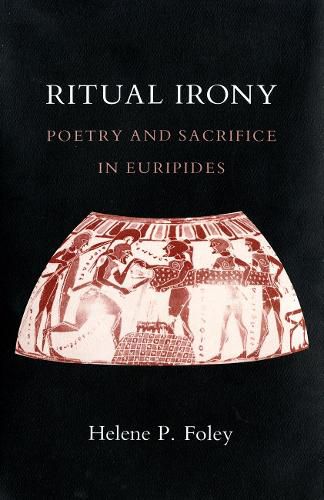 Cover image for Ritual Irony: Poetry and Sacrifice in Euripides
