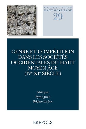 Cover image for Genre Et Competition Dans Les Societes Occidentales Du Haut Moyen Age (Ive-XIE Siecle)