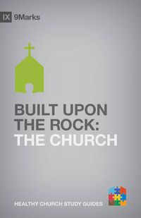 Cover image for Built upon the Rock: The Church